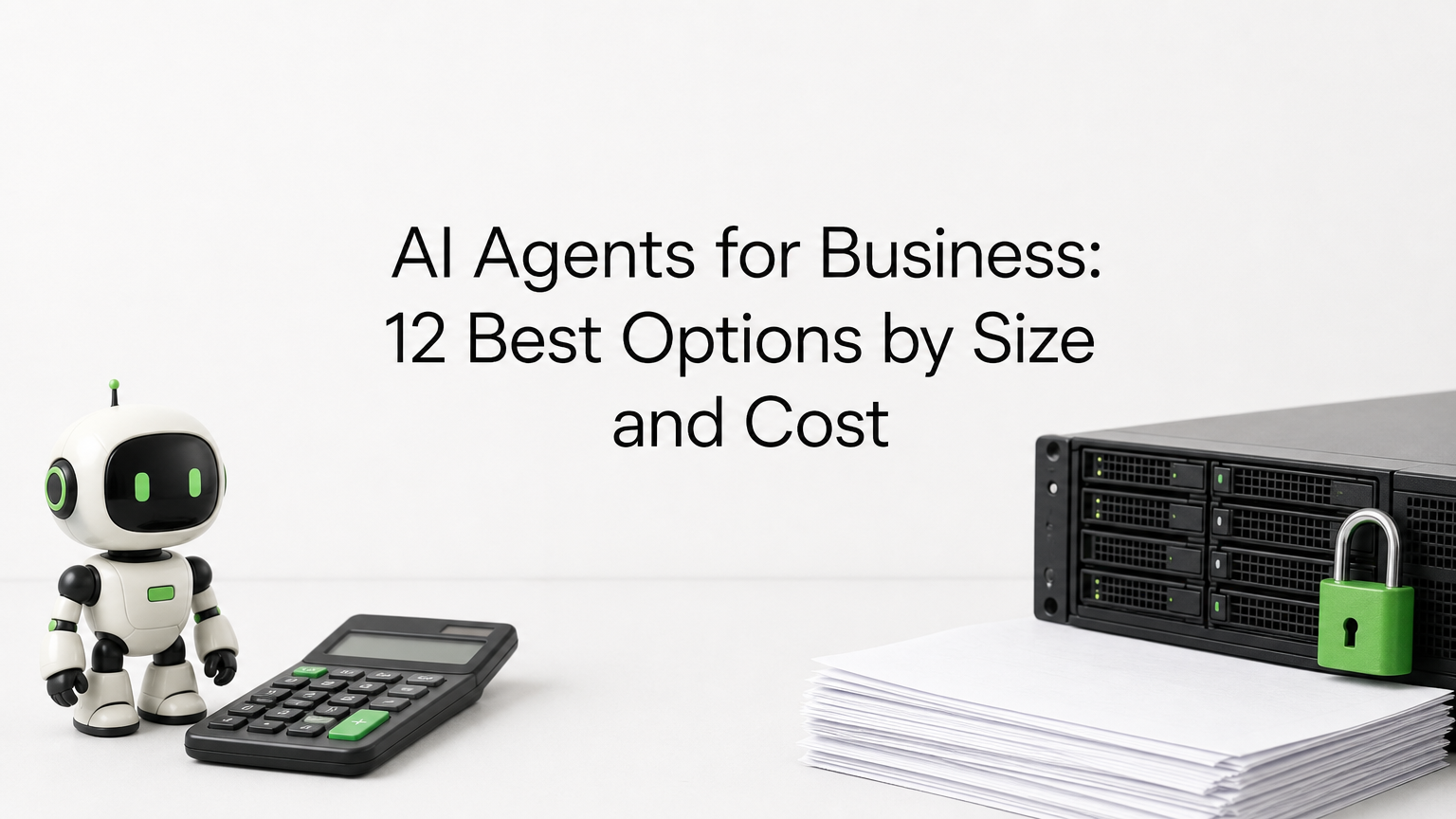 AI Agents for Business: 12 Best Options by Size and Cost
